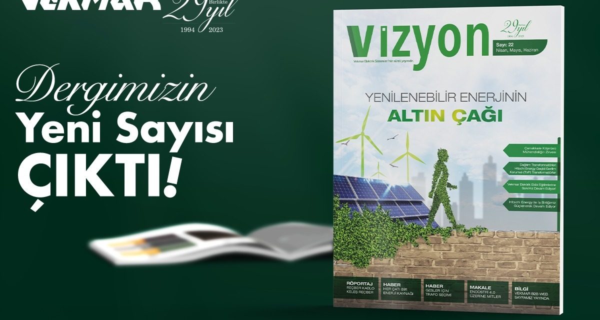 Vizyon Dergimizin Yeni Sayısı Sizlerle