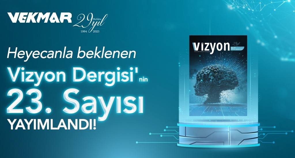 Vekmar Elektrik Vizyon Dergisi’nin 23. Sayısıyla karşınızdayız!