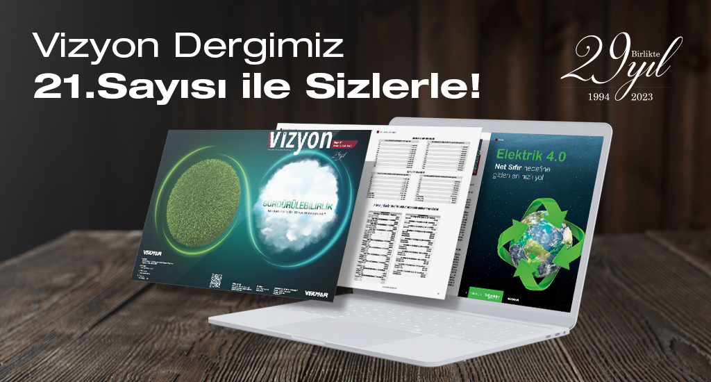 Vizyon Dergimiz Yeni Sayısı ile Sizlerle!