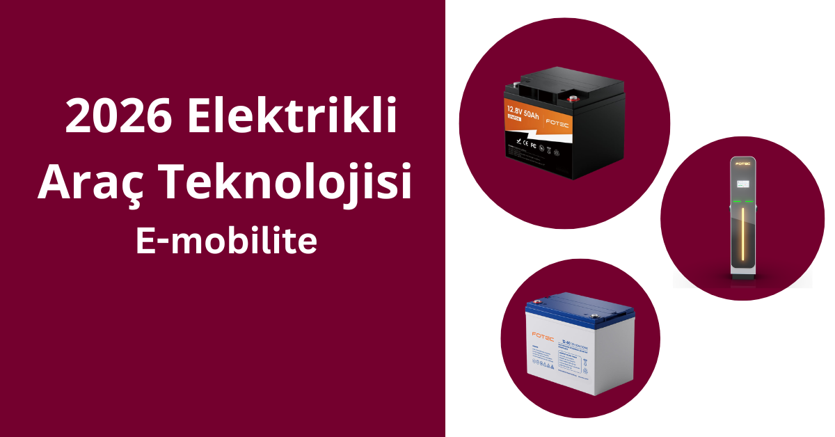 2026 Elektrikli Araç Teknolojisi ve E-mobilite