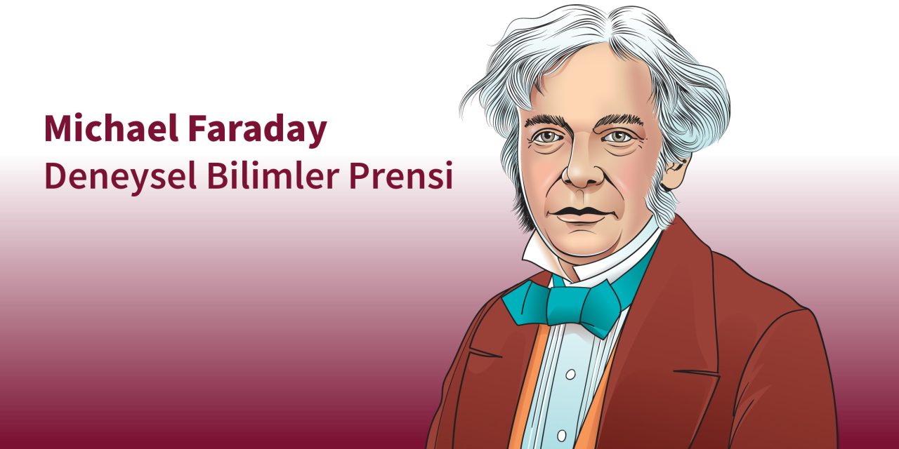 Michael Faraday: 1821’de Elektriği Değiştiren Bilim İnsanı